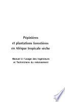 Pépinières et plantations forestières en Afrique tropicale sèche