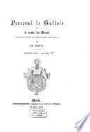 Perceval le Gallois: Deuxième partie: Le poème de Chrestien de Troyes et de ses continuateurs [Gauthier de Denet [i.e. Wauchier de Denain] et Manessier