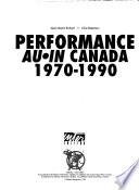 Performance Au Canada, 1970-1990