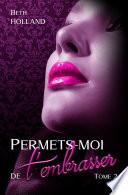 Permets-moi de t'embrasser - Tome 2