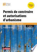 Permis de construire et autorisations d'urbanisme