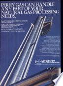 PERRY GAS CAN HANDLE ANY PART OF YOUR NATURAL GAS PROCESSING NEEDS