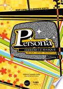 Persona : Derrière le masque - Volume 1
