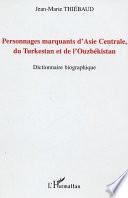 Personnages marquants d'Asie centrale, du Turkestan et de l'Ouzbékistan
