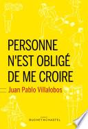 Personne n’est obligé de me croire