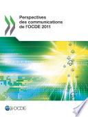 Perspectives des communications de l'OCDE 2011