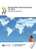 Perspectives des transports FIT 2013 Financer les transports
