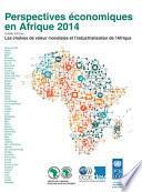 Perspectives économiques en Afrique 2014 Les chaînes de valeur mondiales et l'industrialisation de l'Afrique