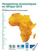 Perspectives économiques en Afrique 2015 Développement territorial et inclusion spatiale