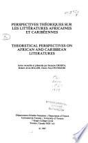 Perspectives théoriques sur les littératures africaines et caribéennes