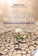 Perte et retrouvailles - Comment communiquer avec ses proches par-delà la mort