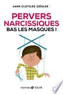 Pervers narcissiques, bas les masques