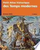 Petit Atlas historique des Temps modernes - 4e éd.