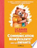 Petit cahier d'exercices de Communication NonViolente avec les enfants