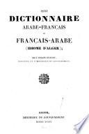 Petit dictionnaire arabe-français et français-arabe (idiome d'Alger)