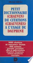 Petit dictionnaire (chauvin) de citations (chauvines) à l'usage du Dauphiné