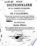 Petit dictionnaire de la langue française, suivant l'orthographe de l'Académie, contenant tous les mots qui se trouvent dans le dictionnaire de l'Académie