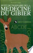 Petit dictionnaire de la médecine du gibier