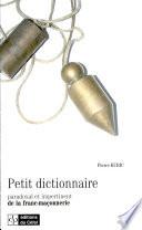 Petit dictionnaire paradoxal et impertinent de la franc-maçonnerie