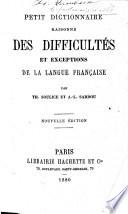 Petit dictionnaire raisonné des difficultés et exceptions de la langue française