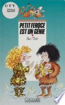 Petit Féroce est un génie
