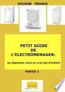 PETIT GUIDE DE ÉLECTROMÉNAGER ou dépanner deviendra un jeu d'enfant