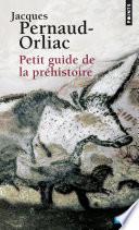Petit Guide de la préhistoire