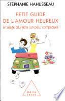 Petit guide de l’amour heureux