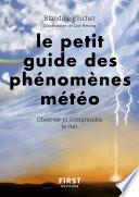 Petit Guide des phénomènes météo - Observer et comprendre la météo