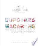 Petit Larousse Collector - Macarons, cupcakes et petits gâteaux