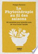 Petit Livre de la phytothérapie au fil des saisons - 60 remèdes pour prendre soin de vous à chaque saison