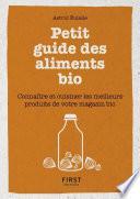 Petit livre de - Petit guide des aliments bio - Connaître et cuisiner les meilleurs produits de votre magasin bio