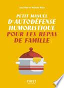 Petit manuel d'autodéfense humoristique pour les repas de famille - Un petit livre pour toujours avoir le dernier mot et supporter les réunions familiales à rallonge !