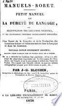 Petit manuel de la pureté du langage, ou Rectification des locutions vicieuses et des expressions impropres journellement employées...