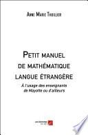 Petit manuel de mathématique langue étrangère