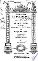 Petit manuel de politesse, ou: Nouveau traité de la civilité à l'usage des maisons d'éducation