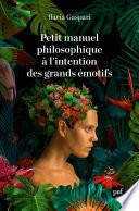 Petit manuel philosophique à l'intention des grands émotifs