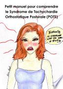 Petit manuel pour comprendre le Syndrome de Tachychardie Orthostatique Posturale