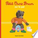 Petit Ours Brun sur le pot