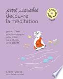 Petit scarabée découvre la méditation (+CD) - graines d'éveil pour accompagner votre enfant sur le chemim de la détente - Collection Petit scarabée