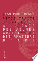 Petit traité d'existence à l'usage des jeunes artistes et des amateurs d'art