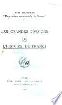 Petite bibliothèque Pour mieux comprendre la France.: Les grandes divisions de l'histoire de France