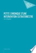 Petite chronique d'une intervention extraterrestre -