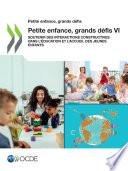 Petite enfance, grands défis VI Soutenir des interactions constructives dans l'éducation et l’accueil des jeunes enfants