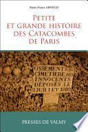 Petite et grande histoire des catacombes de Paris