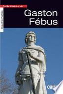 Petite Histoire de Gaston Fébus