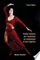 Petite histoire de l'aventure en arabesque d'une ingénue