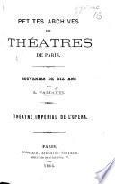 Petites Archives des Théâtres de Paris. Souvenirs de dix ans. pt. 1