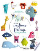 Petites créatures en feutrine à faire soi-même