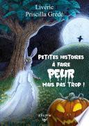 Petites histoires à faire peur... mais pas trop !